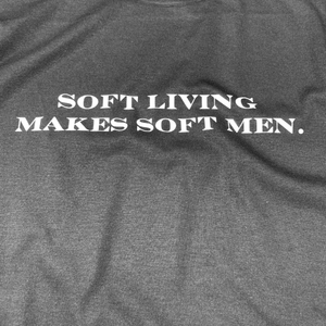 SOFT LIVING MAKES SOFT MEN TEE