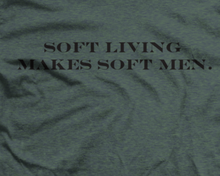 Load image into Gallery viewer, SOFT LIVING MAKES SOFT MEN TEE